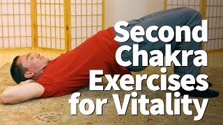 Sacral Chakra Exercises for Vitality