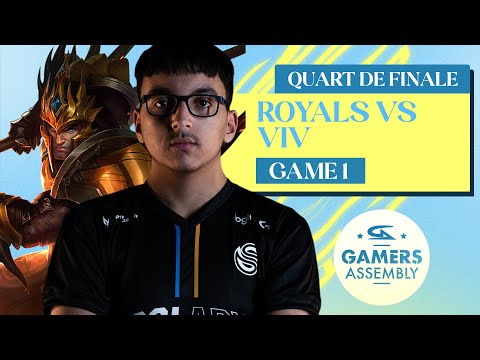 ROYALS VS VIV GAME 1 - QUART DE FINALE | GAMERS ASSEMBLY 2022