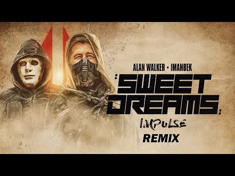 Alan Walker x Imanbek - Sweet Dreams (Impulse Remix)