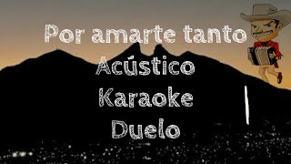 Por Amarte Tanto Acústico Duelo Karaoke