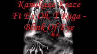 Kamikaze Kraze Ft Ex Oh, T Ruga - Blink Of An Eye