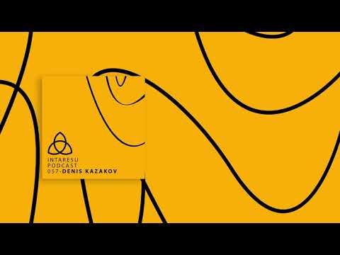 #MinimalHouse | Intaresu Podcast 057 - Denis Kazakov