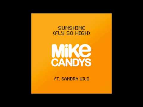 Mike Candys Sunshine (FLY SO HIGH) feat. Sandra Wild