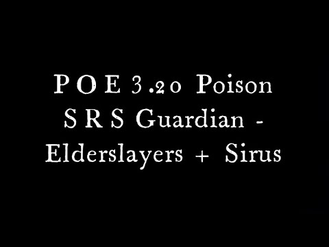 POE 3.20 Poison SRS Guardian - Elderslayers & Sirus