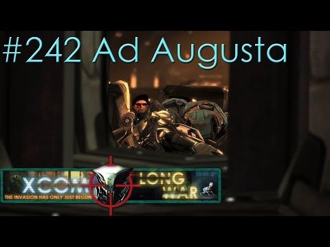 #242 Ad Augusta - Aliens vs Redditors - Xcom Long War Ironman Impossible