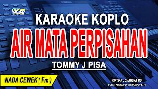 Download lagu AIR MATA PERPISAHAN - Karaoke Koplo Nada Wanita ( Tommy J Pisa  ) mp3