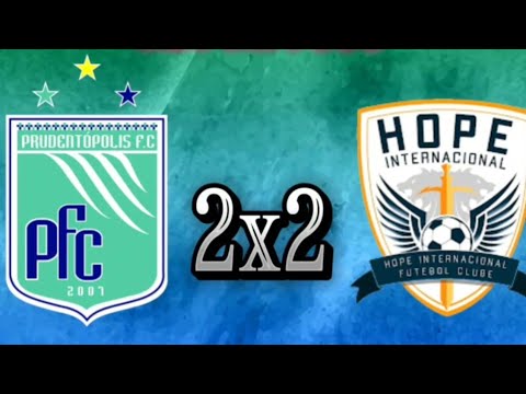 PRUDENTÓPOLIS 2x2 HOPE INTERNACIONAL - GOLS