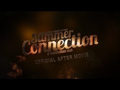 SUMMER CONNECTION @ MANHATTAN CLUB | 29.06.2013 | OFFICIAL AFTER MOVIE