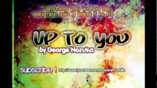 Up To You - George Nozuka ♥