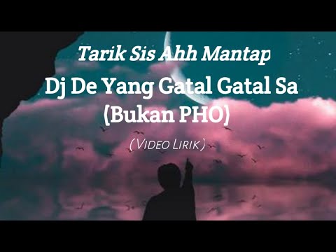 Dj De Yang Gatal Gatal Sa Tarik Sis  Viral Tiktok Video Lirik __ video cover versi remix