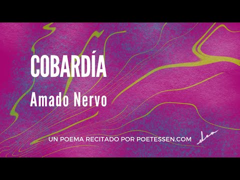 COBARDÍA | Un poema recitado de Amado Nervo