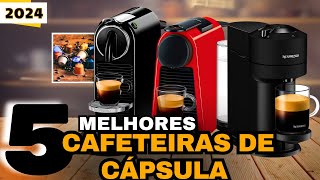 ATUALIZADO! As Melhores CAFETEIRAS de CÁPSULAS Custo Benefício 2024!AS 5 MELHORES CAFETEIRA CÁPSULA.