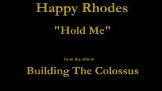 Happy Rhodes - Building The Colossus - 01 - "Hold Me" (1994)