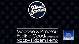 Mooqee & Pimpsoul - Feeling Good ft Bianca Gerald (Nappy Riddem Remix)
