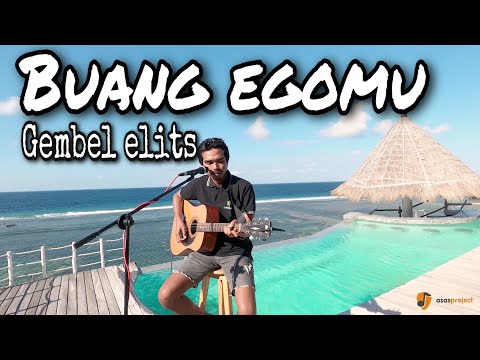 Buang Egomu - Gembel Elits