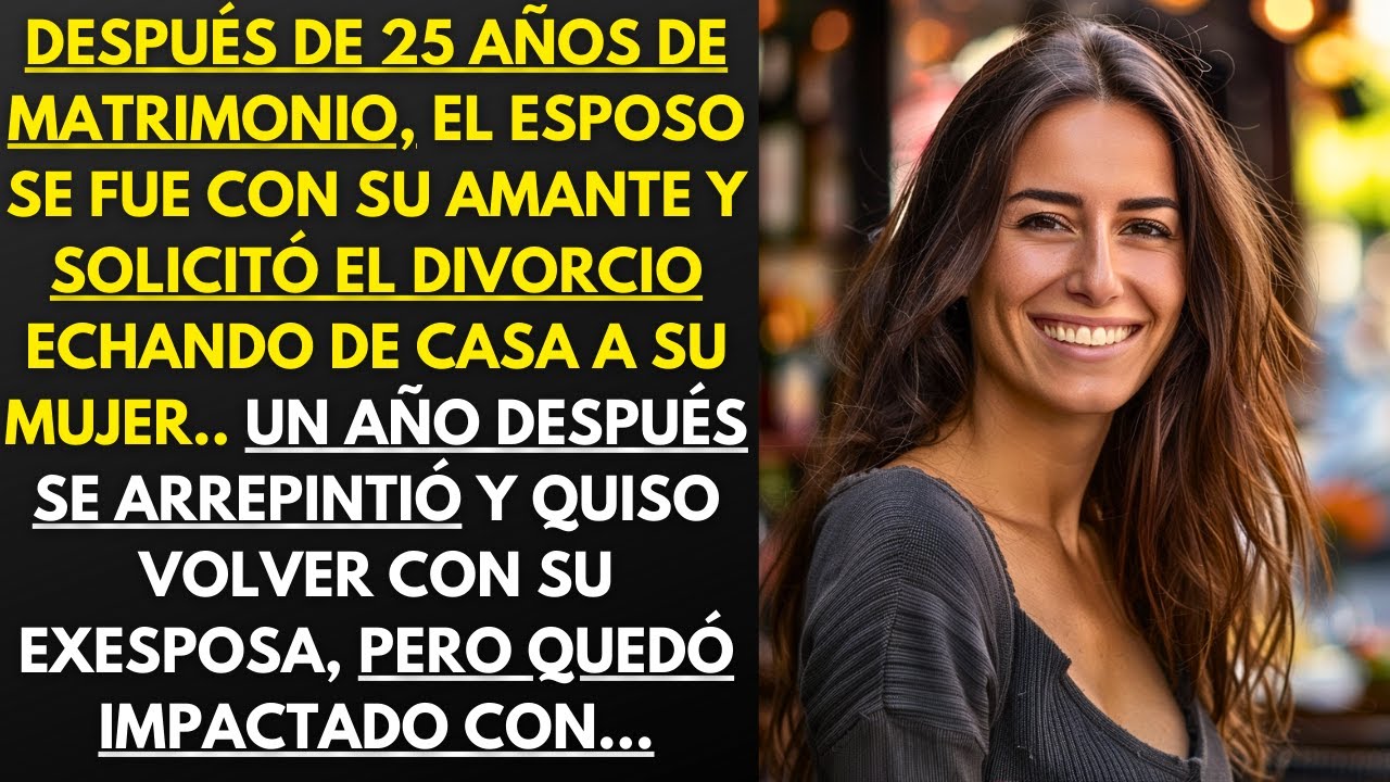 DESPUÉS DE 25 AÑOS, EL ESPOSO SE FUE CON SU AMANTE Y SOLICITÓ EL DIVORCIO... UN AÑO DESPUÉS...