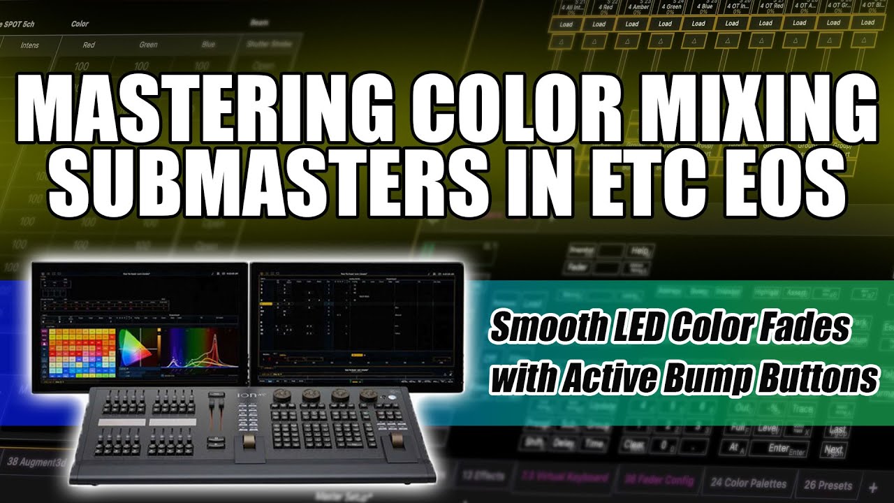 Mastering Color Mixing Submasters in ETC Eos: Smooth LED Color Fades with Active Bump Buttons