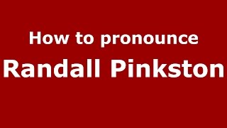 How to pronounce Randall Pinkston