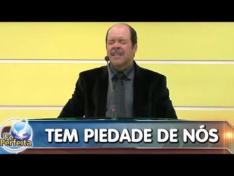 Tem piedade de nós - Pr.  César Augusto - 10/09/2013