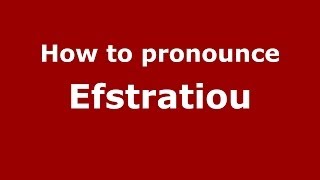 How to pronounce Efstratiou