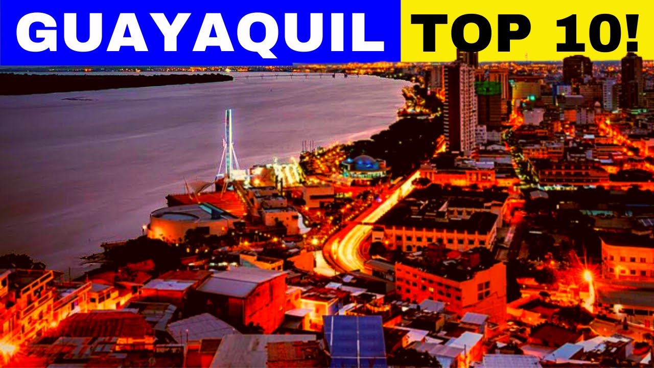 🔥Guayaquil 𝟏𝟎 𝐩𝐥𝐚𝐜𝐞𝐬 𝐲𝐨𝐮 𝐒𝐇𝐎𝐔𝐋𝐃 𝐯𝐢𝐬𝐢𝐭! |Things TO DO in Guayaquil Ecuador | What to do in Guayaquil?