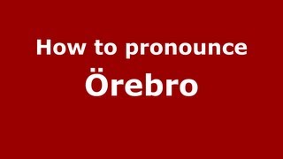 How to pronounce &ouml;rebro