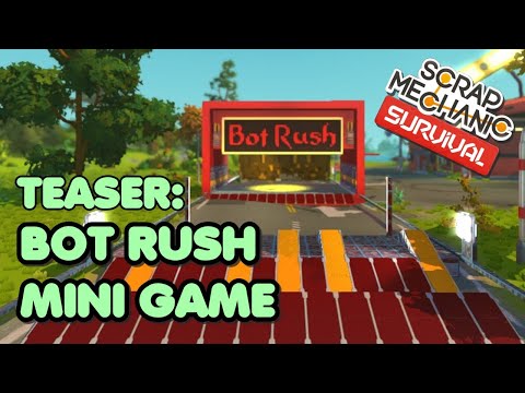 Bot Rush Teaser - mini game for Scrap Mechanic Survival