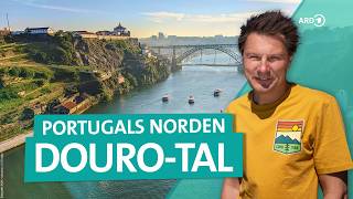 Portugals Norden: Unterwegs im Douro-Tal bis Porto | ARD Reisen