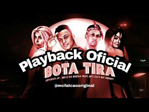 PLAYBACK OFICIAL ( BOTA TIRA ) SELO DO BREGA E JEFINHO JP FEAT: MC LYA E MC HENNY