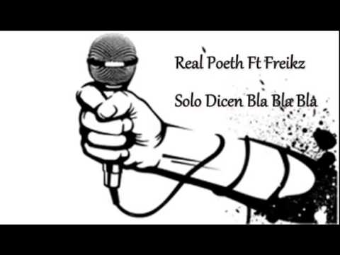 Real Poeth Ft Freikz - Solo Dicen Bla Bla Bla