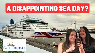 P&O Cruises Aurora - Day 2 - Sea Day