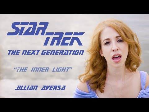 Star Trek: The Next Generation - "The Inner Light" - Vocal Cover by Jillian Aversa