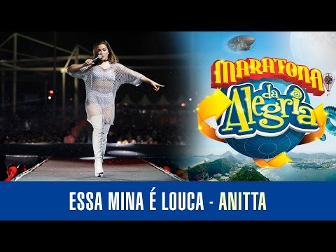 Essa Mina é Louca - Anitta (Maratona da Alegria - 2016)