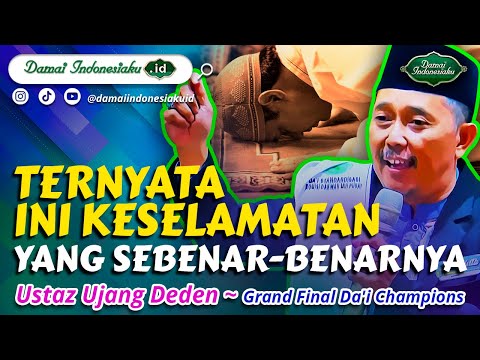 Da'i Champions - Ternyata Ini Keselamatan yang Sebenar-benarnya - Ustaz Ujang Deden | Grand Final