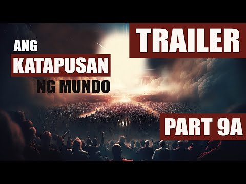 KATAPUSAN NG MUNDO PART 9A - TRAILER