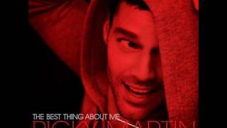 Ricky Martin - The best thing about me is you