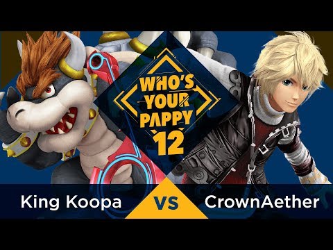Who’s Your Pappy #12 - Smash 4 Top 32: TCM | King Koopa (Bowser) vs, CrownAether (Shulk)