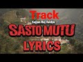 Sasto Mutu-Sajjan Raj Vaidya (Track/karaoke/lyrics video)