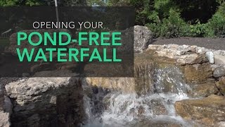 Opening Your Pond-free Waterfall