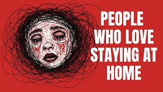 The Psychology of People Who Love Staying at Home