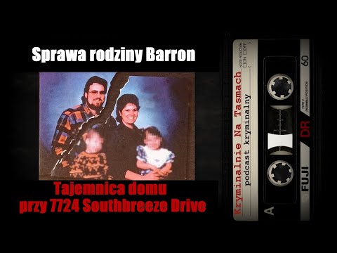 Sprawa rodziny Barron - podcast kryminalny || Kryminalnie Na Taśmach
