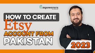 How to Create ETSY Account From Pakistan in 2023 Without PayPal - Basic Step-by-Step Guide