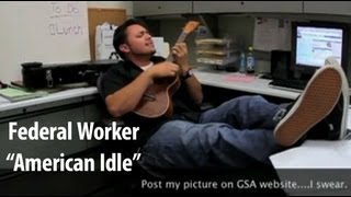 UNCOVERED: Federal Government Worker "American Idle"? - Long Version and GSA Awards Ceremony