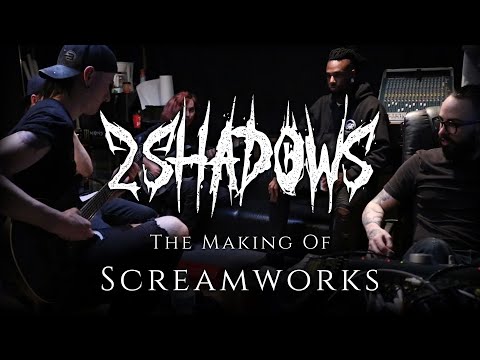 2 Shadows - Making of "Screamworks"