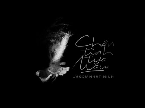 Chân tình tựa máu - Jason Nhật Minh