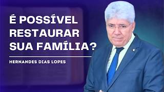 COMO AGIR QUANDO A FAMÍLIA SE LEVANTA CONTRA VOCÊ - HERNANDES DIAS LOPES
