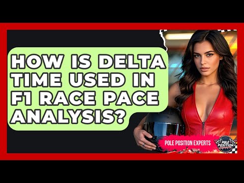 How Is Delta Time Used In F1 Race Pace Analysis? - Pole Position Experts