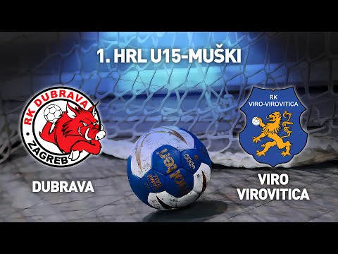RK Dubrava vs RK Viro-Virovitica | 1. HRL U15-Muški (Završnica)