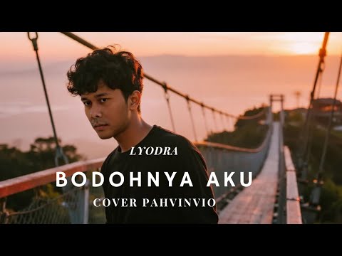 Bodohnya Aku - Lyodra ( Cover by Pahvinvio )