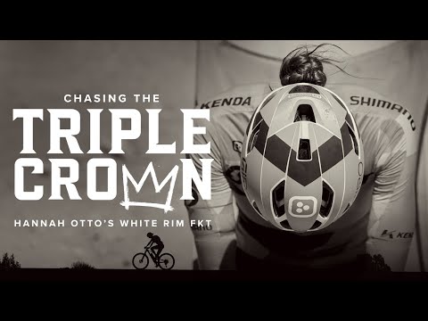 Hannah Otto's White Rim FKT | Chasing The Triple Crown | OFFICIAL FILM
